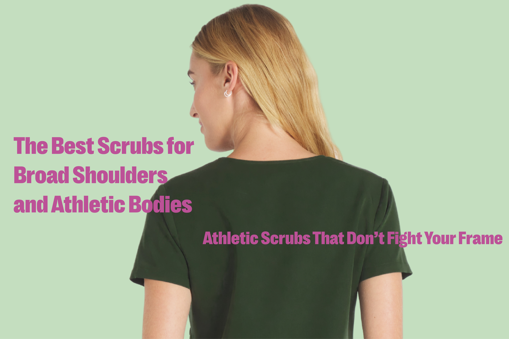 The Best Scrubs for Broad Shoulders and Athletic Bodies: Athletic Scrubs That Don’t Fight Your Frame