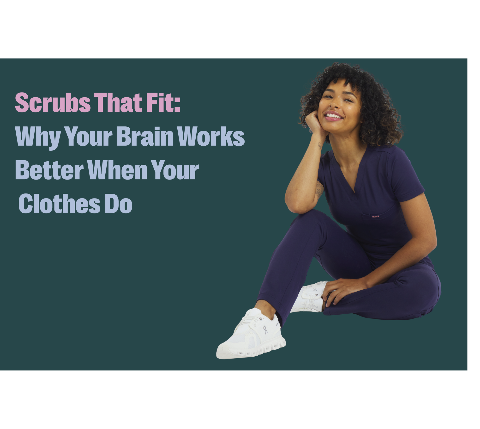 Scrubs That Fit: Why Your Brain Works Better When Your Clothes Do