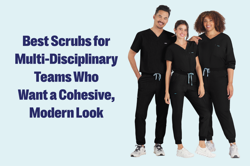 Best Scrubs for Multi-Disciplinary Teams Who Want a Cohesive, Modern Look