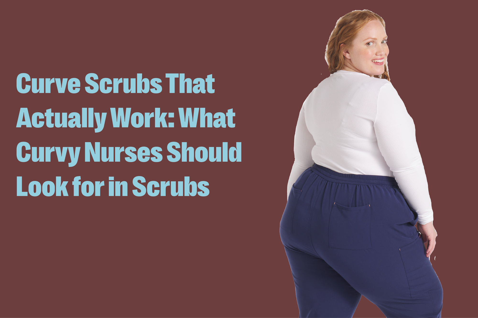 Curve Scrubs That Actually Work: What Curvy Nurses Should Look for in Scrubs