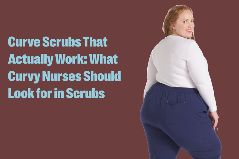 Curve Scrubs That Actually Work: What Curvy Nurses Should Look for in Scrubs