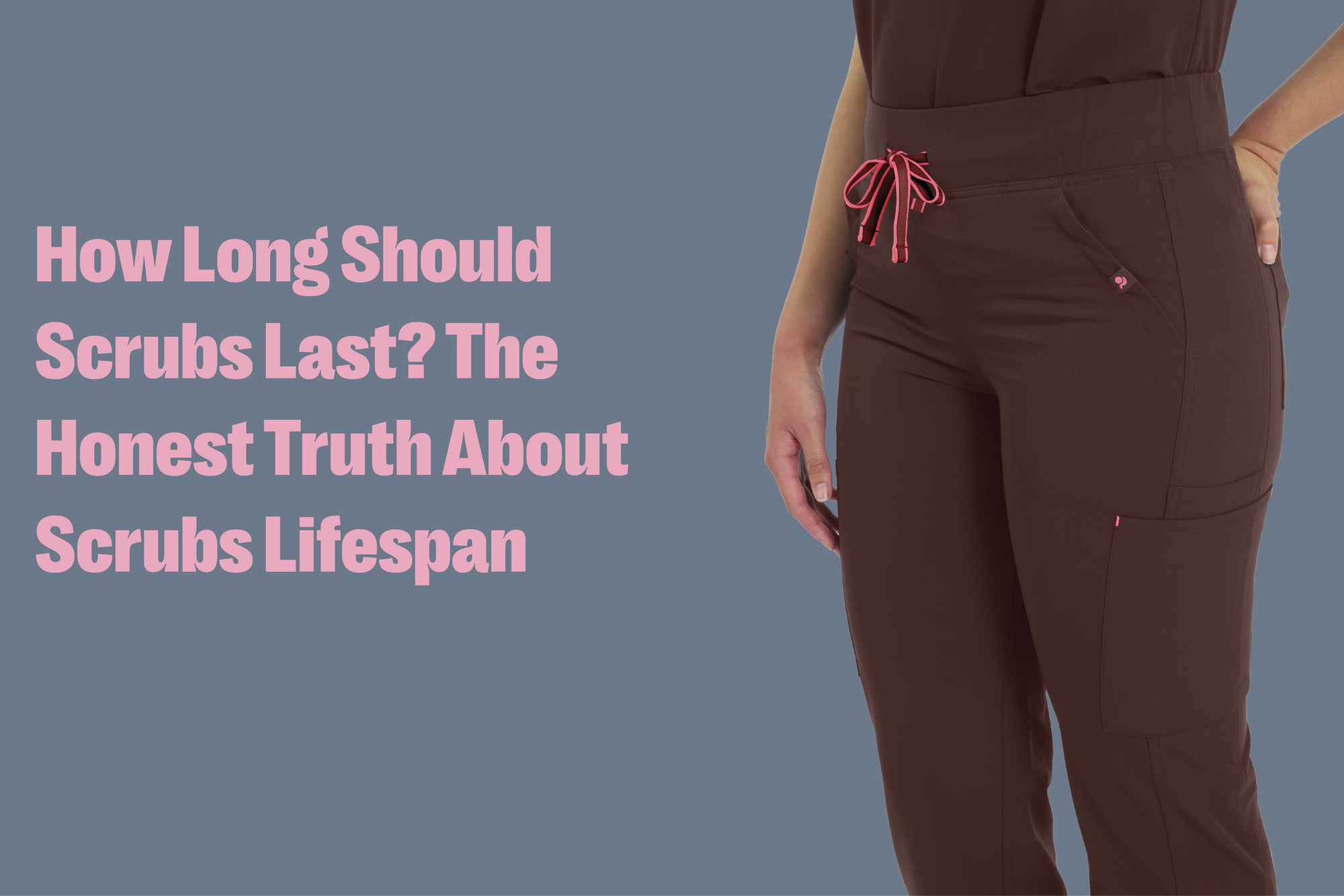 How Long Should Scrubs Last? The Honest Truth About Scrubs Lifespan