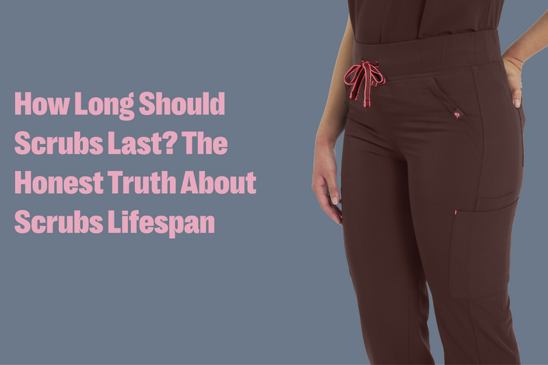 How Long Should Scrubs Last? The Honest Truth About Scrubs Lifespan