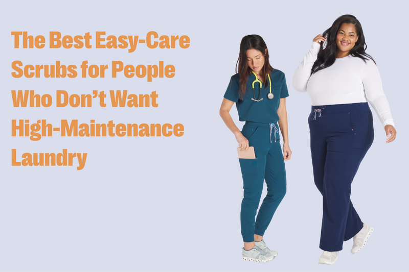 The Best Easy-Care Scrubs for People Who Don’t Want High-Maintenance Laundry