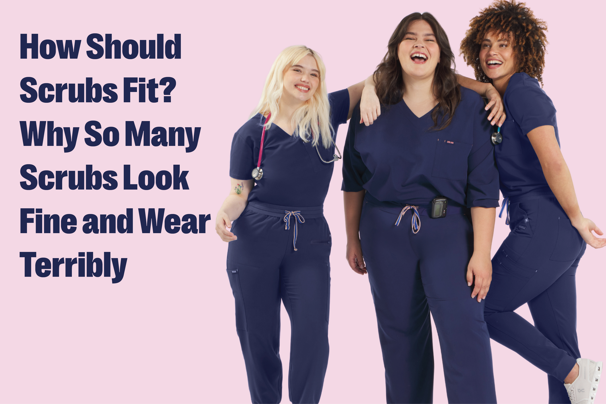How Should Scrubs Fit? Why So Many Scrubs Look Fine and Wear Terribly