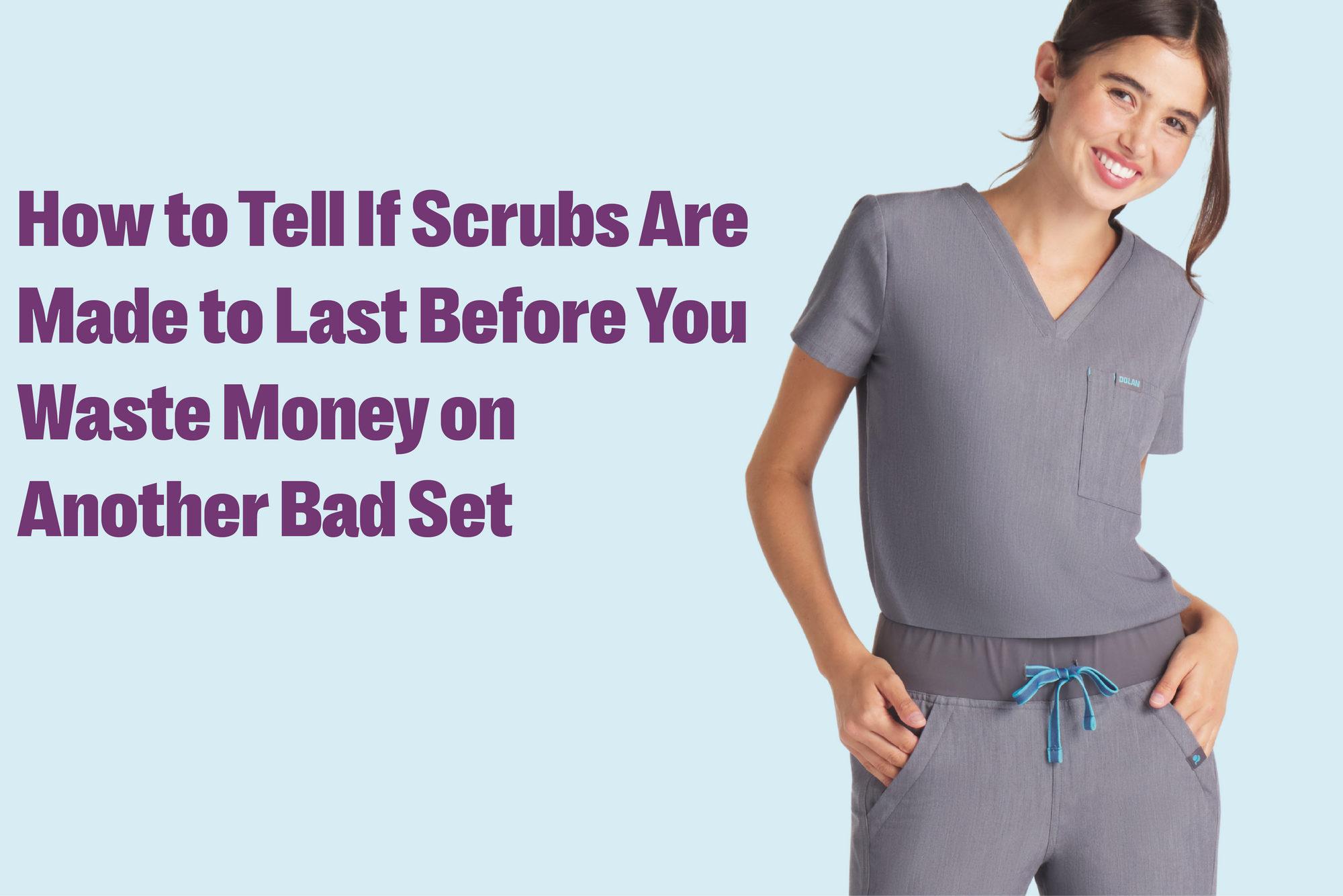 How to Tell If Scrubs Are Made to Last Before You Waste Money on Another Bad Set