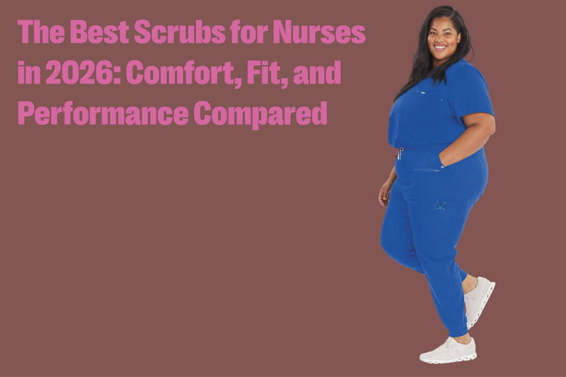 The Best Scrubs for Nurses in 2026: Comfort, Fit, and Performance Compared